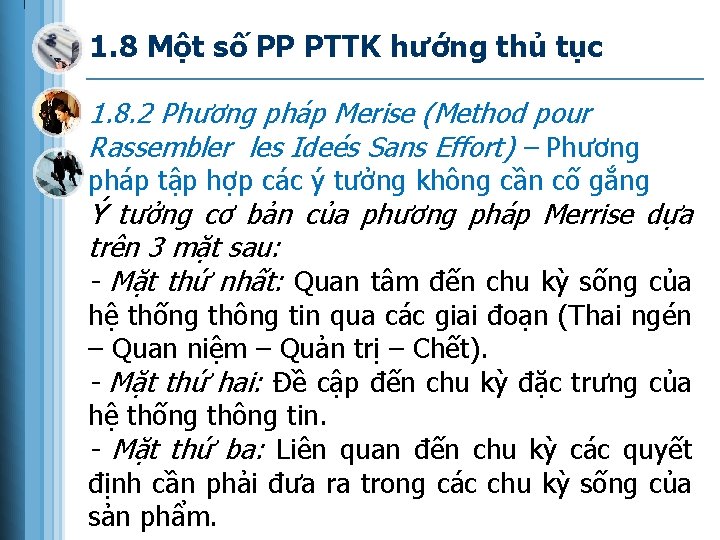 1. 8 Một số PP PTTK hướng thủ tục 1. 8. 2 Phương pháp