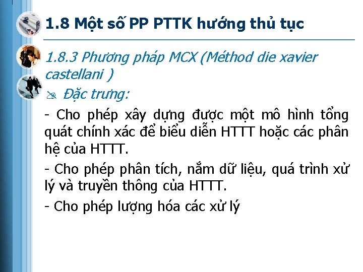 1. 8 Một số PP PTTK hướng thủ tục 1. 8. 3 Phương pháp