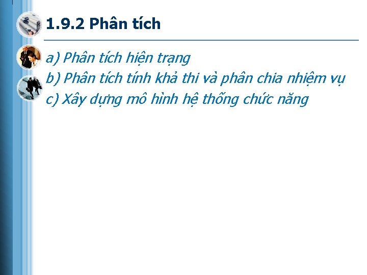 1. 9. 2 Phân tích a) Phân tích hiện trạng b) Phân tích tính