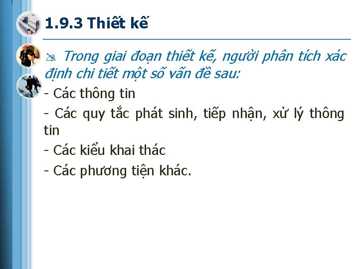 1. 9. 3 Thiết kế Trong giai đoạn thiết kế, người phân tích xác