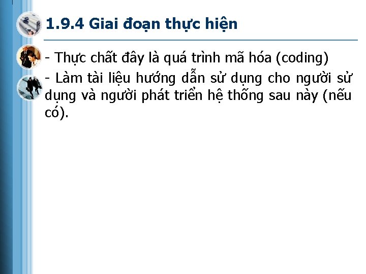 1. 9. 4 Giai đoạn thực hiện - Thực chất đây là quá trình