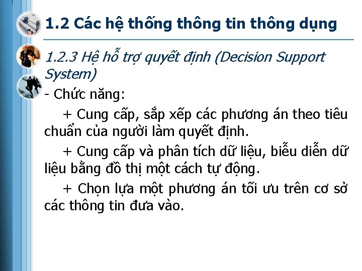 1. 2 Các hệ thống thông tin thông dụng 1. 2. 3 Hệ hỗ