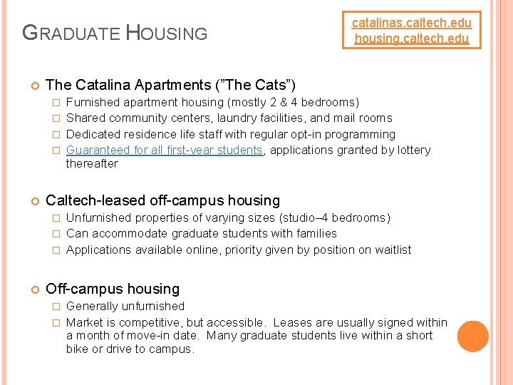 GRADUATE HOUSING catalinas. caltech. edu housing. caltech. edu The Catalina Apartments (”The Cats”) Furnished