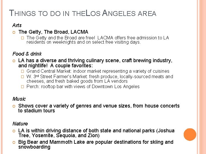 THINGS TO DO IN THELOS ANGELES AREA Arts The Getty, The Broad, LACMA �