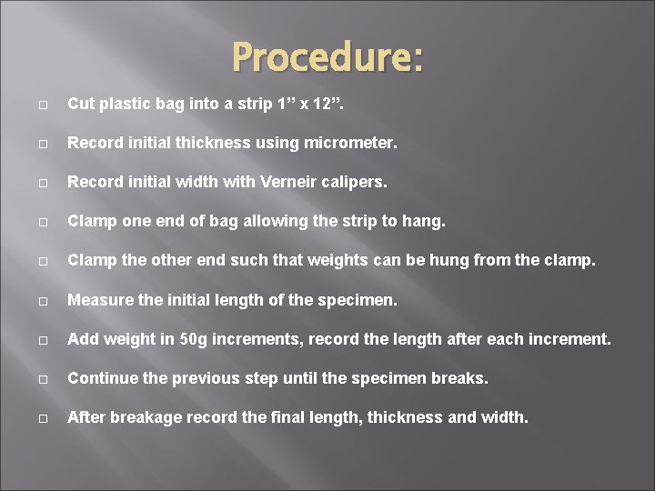 Procedure: Cut plastic bag into a strip 1” x 12”. Record initial thickness using