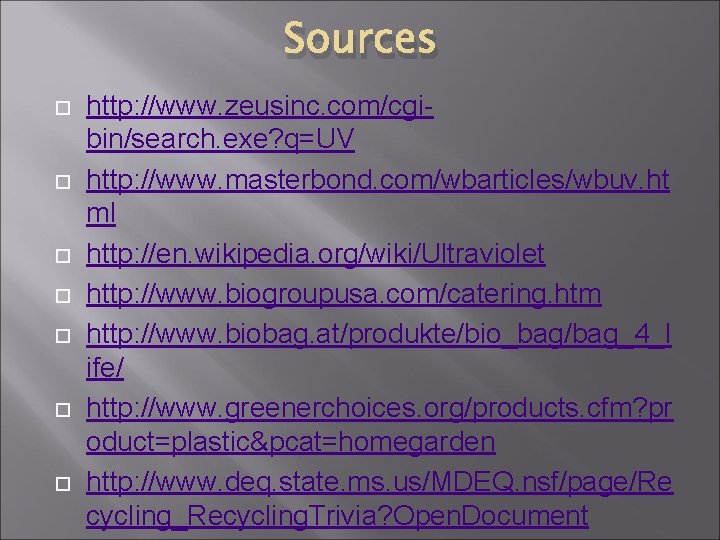 Sources http: //www. zeusinc. com/cgibin/search. exe? q=UV http: //www. masterbond. com/wbarticles/wbuv. ht ml http: