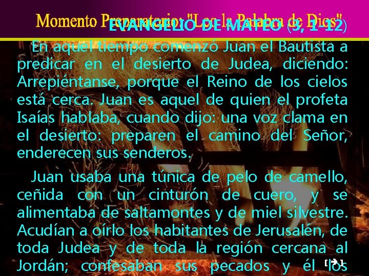 EVANGELIO DE MATEO (3, 1 -12) En aquel tiempo comenzó Juan el Bautista a