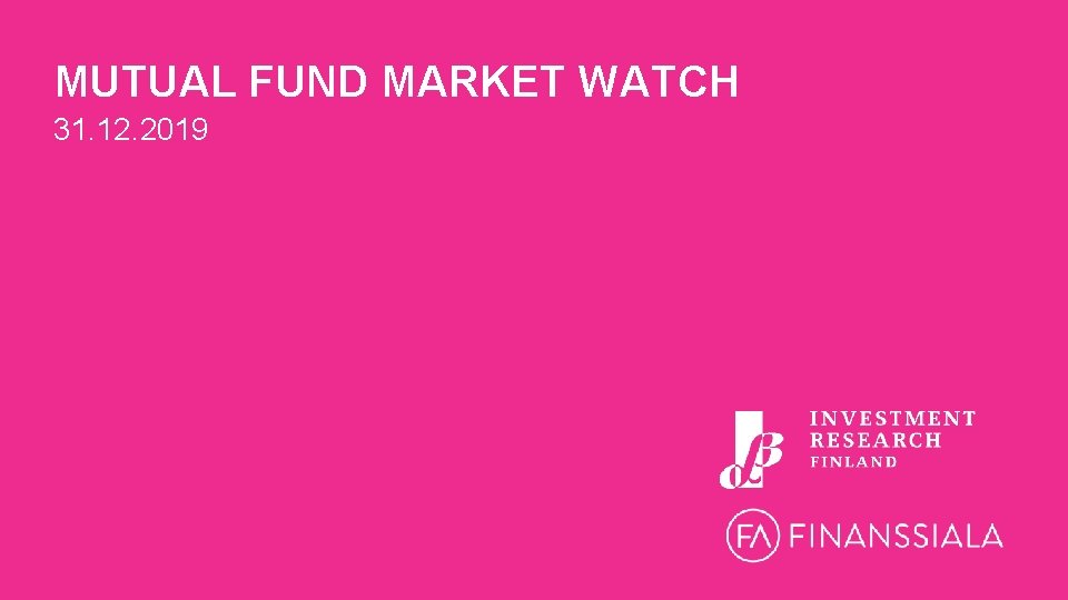 MUTUAL FUND MARKET WATCH 31. 12. 2019 