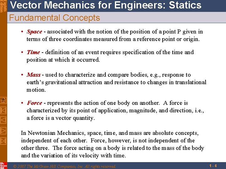 Eighth Edition Vector Mechanics for Engineers: Statics Fundamental Concepts • Space - associated with