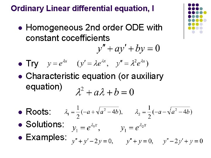 Ordinary Linear differential equation, I l Homogeneous 2 nd order ODE with constant cocefficients
