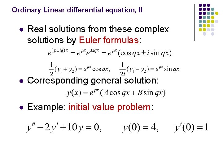 Ordinary Linear differential equation, II l Real solutions from these complex solutions by Euler