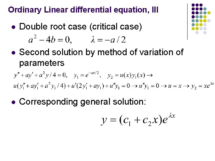 Ordinary Linear differential equation, III l Double root case (critical case) l Second solution