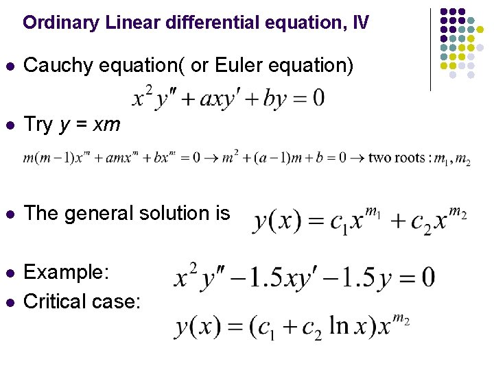 Ordinary Linear differential equation, IV l Cauchy equation( or Euler equation) l Try y