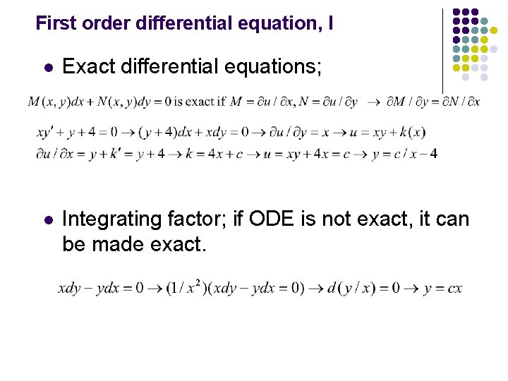 First order differential equation, I l Exact differential equations; l Integrating factor; if ODE