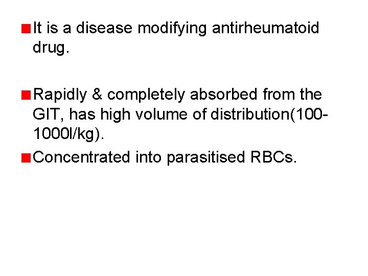It is a disease modifying antirheumatoid drug. Rapidly & completely absorbed from the GIT,