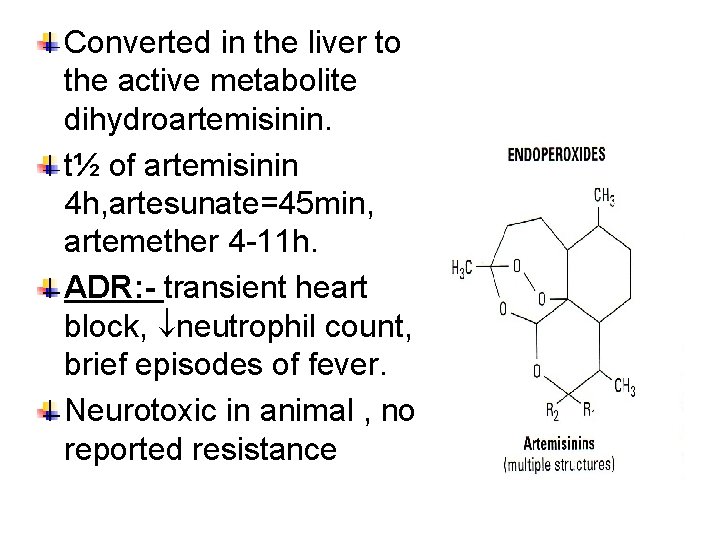 Converted in the liver to the active metabolite dihydroartemisinin. t½ of artemisinin 4 h,