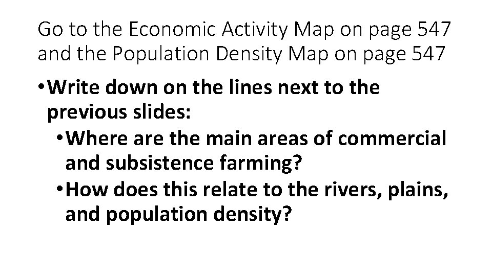 Go to the Economic Activity Map on page 547 and the Population Density Map