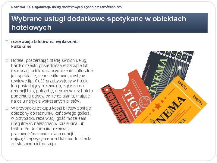 Rozdział 57. Organizacja usług dodatkowych zgodnie z zamówieniem. Wybrane usługi dodatkowe spotykane w obiektach Rozdział 57. Organizacja usług dodatkowych zgodnie z zamówieniem. Wybrane usługi dodatkowe spotykane w obiektach