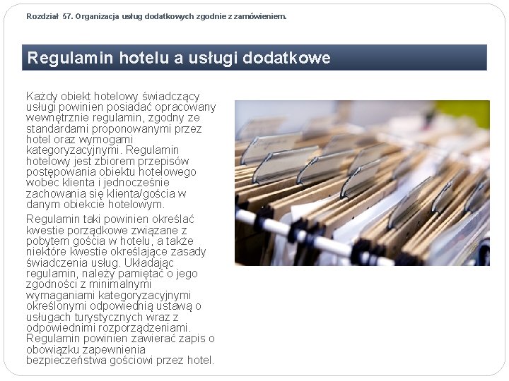 Rozdział 57. Organizacja usług dodatkowych zgodnie z zamówieniem. Regulamin hotelu a usługi dodatkowe Każdy Rozdział 57. Organizacja usług dodatkowych zgodnie z zamówieniem. Regulamin hotelu a usługi dodatkowe Każdy