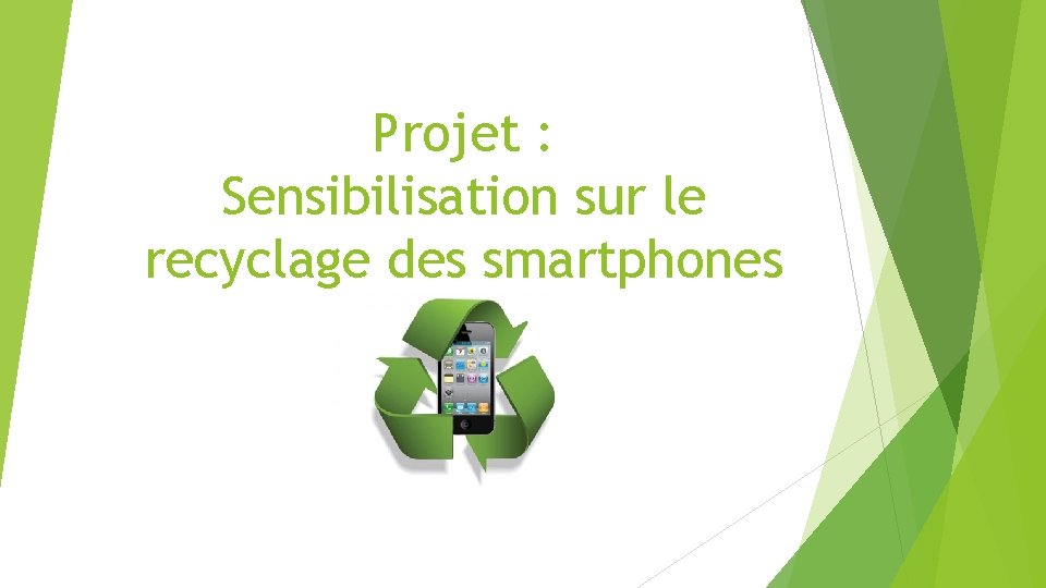 Projet : Sensibilisation sur le recyclage des smartphones 