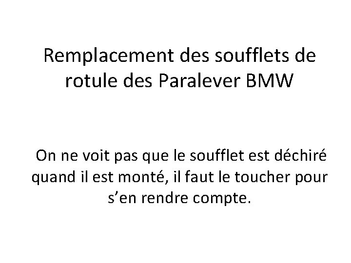 Remplacement des soufflets de rotule des Paralever BMW On ne voit pas que le