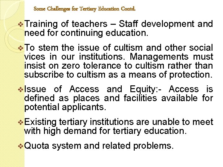 Some Challenges for Tertiary Education Contd. v. Training of teachers – Staff development and