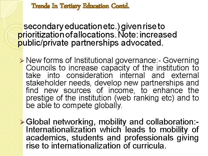 Trends In Tertiary Education Contd. secondary education etc. ) given rise to prioritization of