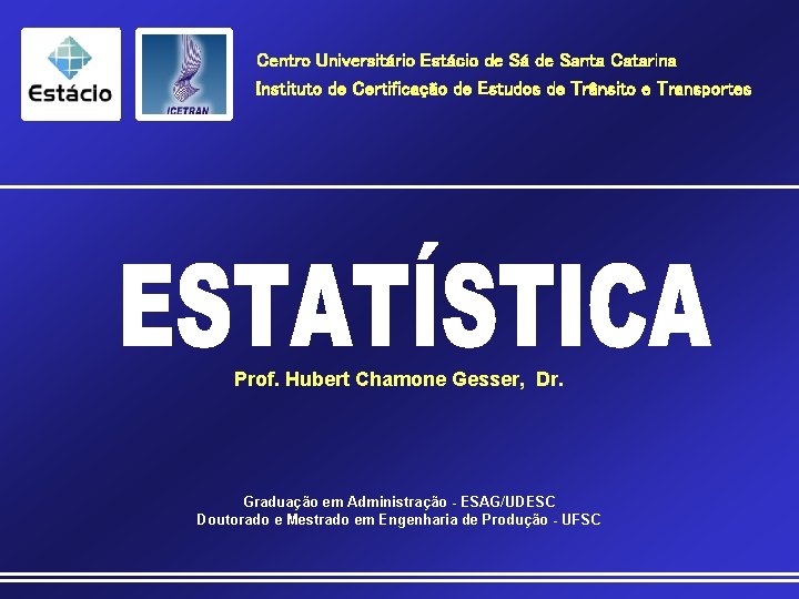 Centro Universitário Estácio de Sá de Santa Catarina Instituto de Certificação de Estudos de