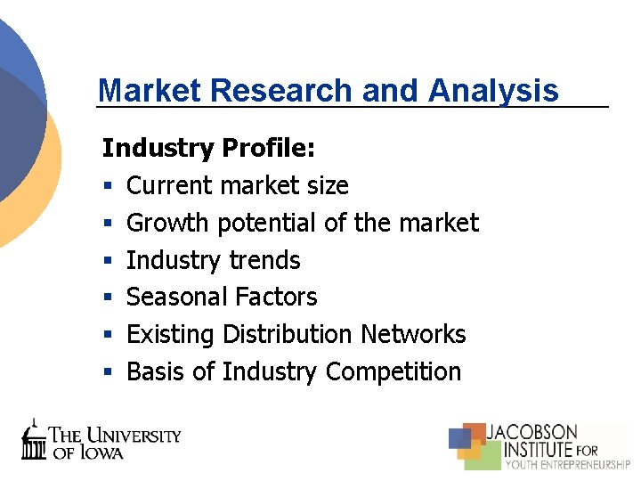 Market Research and Analysis Industry Profile: § Current market size § Growth potential of