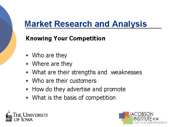 Market Research and Analysis Knowing Your Competition § Who are they § Where are