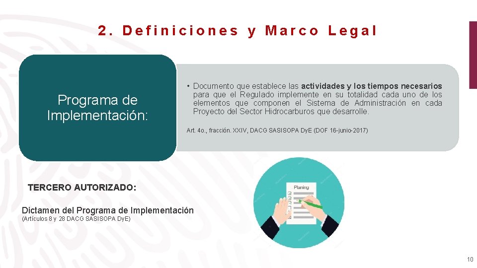 2. Definiciones y Marco Legal Programa de Implementación: • Documento que establece las actividades