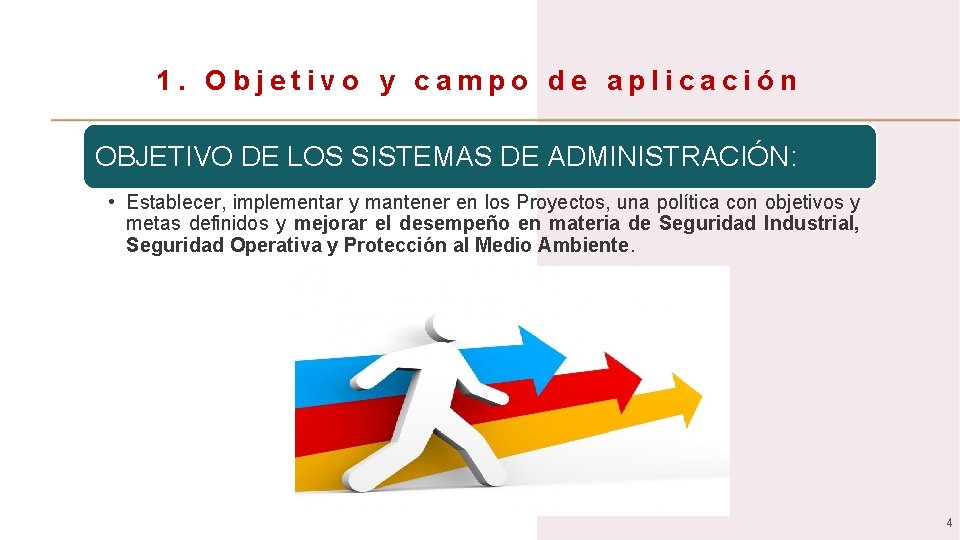 1. Objetivo y campo de aplicación OBJETIVO DE LOS SISTEMAS DE ADMINISTRACIÓN: • Establecer,