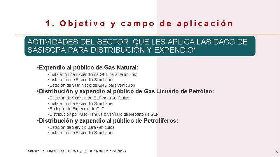1. Objetivo y campo de aplicación ACTIVIDADES DEL SECTOR QUE LES APLICA LAS DACG