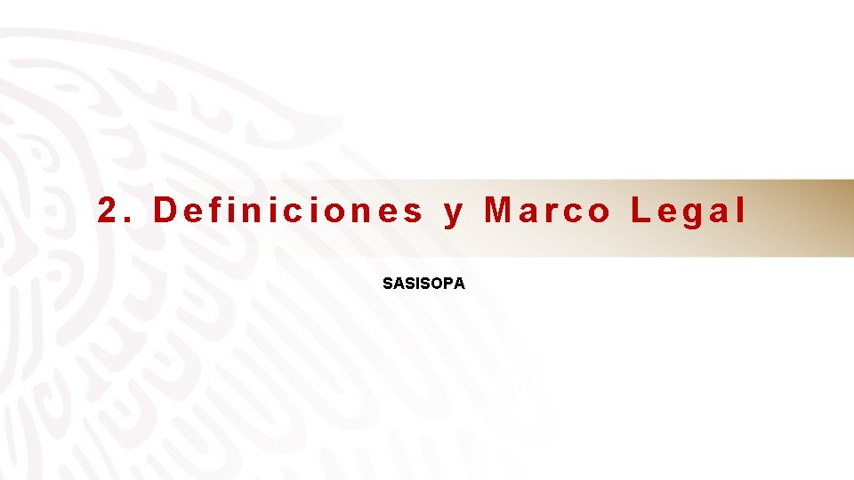 2. Definiciones y Marco Legal SASISOPA 
