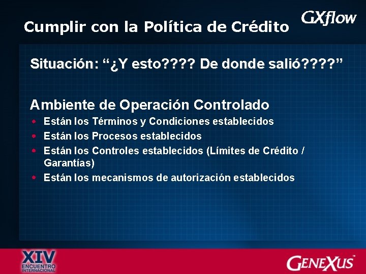 Cumplir con la Política de Crédito Situación: “¿Y esto? ? De donde salió? ?