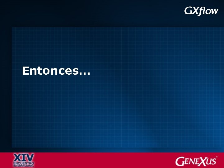 Entonces… 