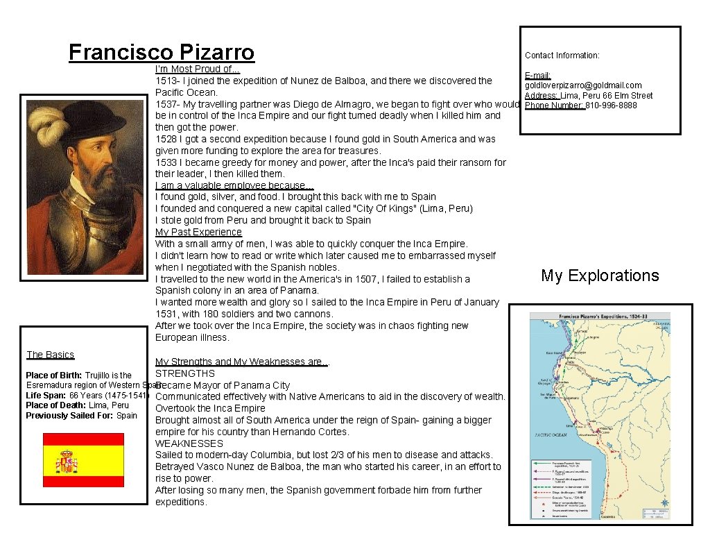 Francisco Pizarro I’m Most Proud of. . . 1513 - I joined the expedition Francisco Pizarro I’m Most Proud of. . . 1513 - I joined the expedition