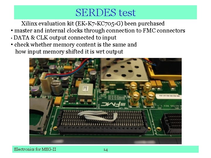 SERDES test Xilinx evaluation kit (EK-K 7 -KC 705 -G) been purchased • master