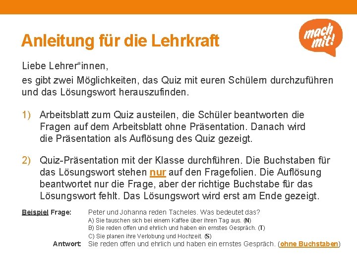 Anleitung für die Lehrkraft Liebe Lehrer*innen, es gibt zwei Möglichkeiten, das Quiz mit euren