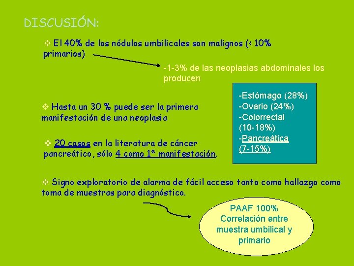 DISCUSIÓN: v El 40% de los nódulos umbilicales son malignos (< 10% primarios) -1