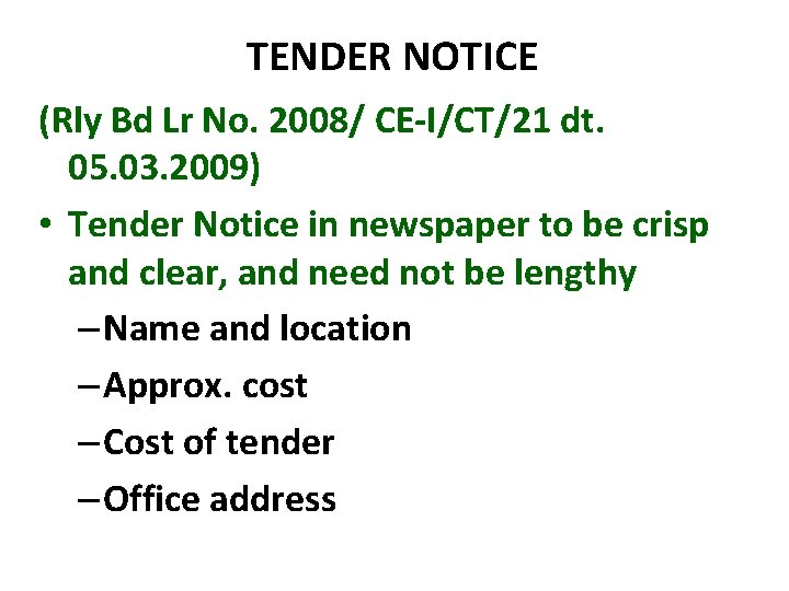 TENDER NOTICE (Rly Bd Lr No. 2008/ CE-I/CT/21 dt. 05. 03. 2009) • Tender