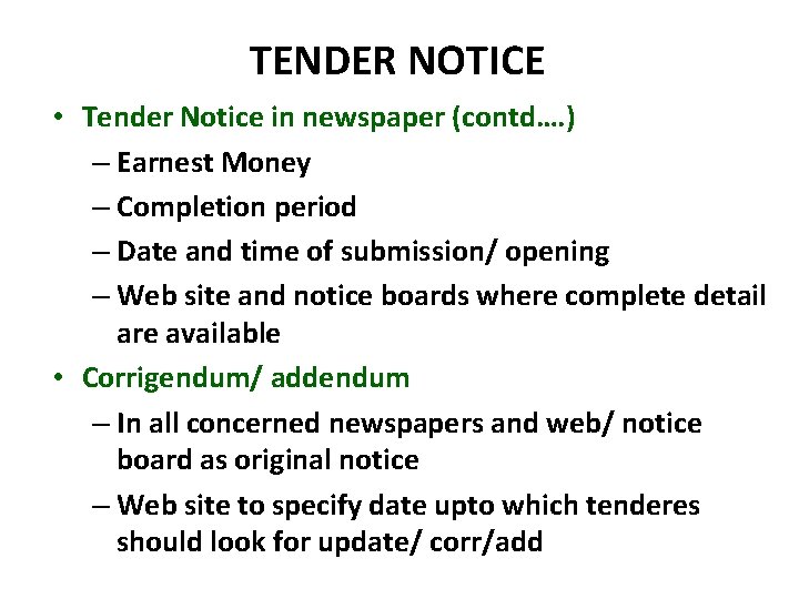 TENDER NOTICE • Tender Notice in newspaper (contd…. ) – Earnest Money – Completion