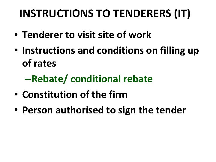 INSTRUCTIONS TO TENDERERS (IT) • Tenderer to visit site of work • Instructions and