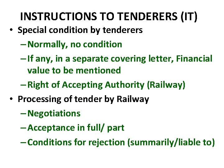 INSTRUCTIONS TO TENDERERS (IT) • Special condition by tenderers – Normally, no condition –