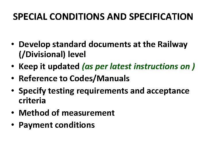 SPECIAL CONDITIONS AND SPECIFICATION • Develop standard documents at the Railway (/Divisional) level •