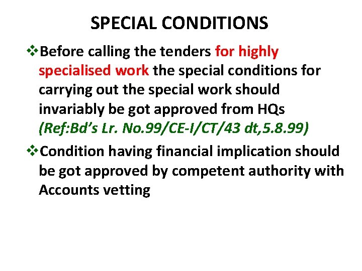 SPECIAL CONDITIONS v. Before calling the tenders for highly specialised work the special conditions