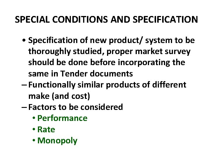 SPECIAL CONDITIONS AND SPECIFICATION • Specification of new product/ system to be thoroughly studied,