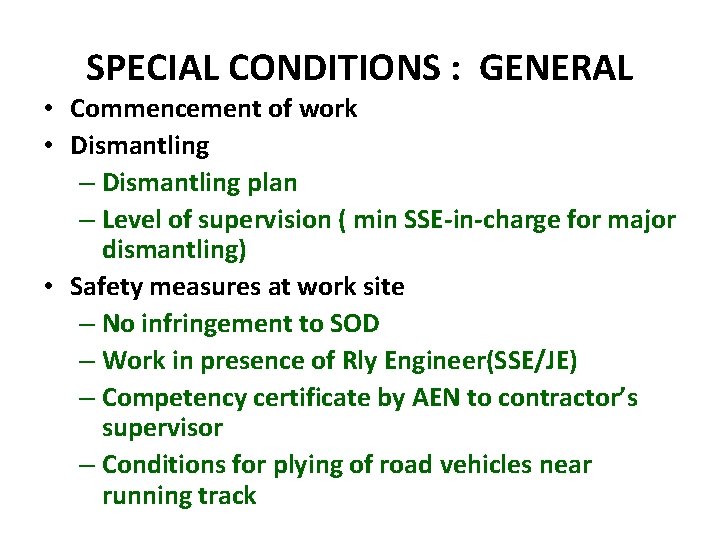 SPECIAL CONDITIONS : GENERAL • Commencement of work • Dismantling – Dismantling plan –