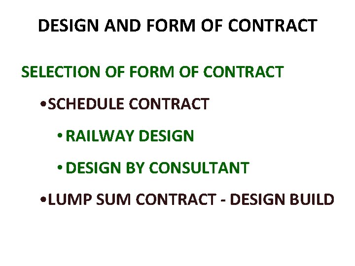 DESIGN AND FORM OF CONTRACT SELECTION OF FORM OF CONTRACT • SCHEDULE CONTRACT •