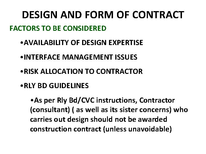 DESIGN AND FORM OF CONTRACT FACTORS TO BE CONSIDERED • AVAILABILITY OF DESIGN EXPERTISE